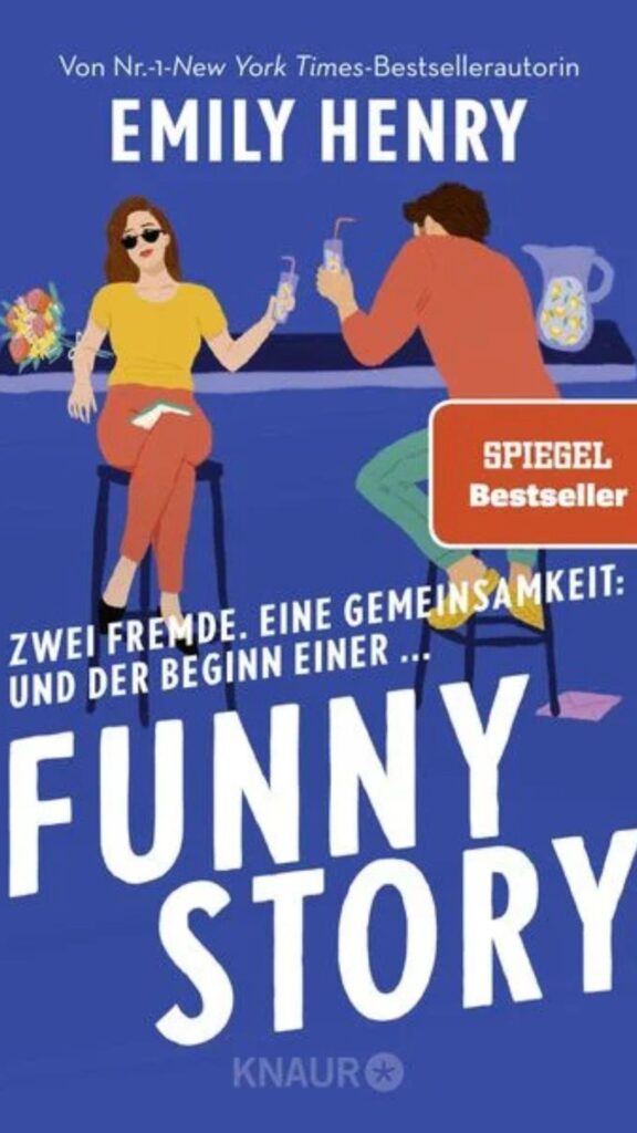 Buch Cover: Blauer Hintergrund. An einer Bar sitzt eine Frau und ein Mann, sie posten sich zu. Die Frau schaut zum Betrachter, der Mann kehr uns den Rücken. In weißer Schrift steht: Emily Henry, Zwei Fremde. Eine Gemeinsamkeit: Und der Beginn einer... Funny Story.